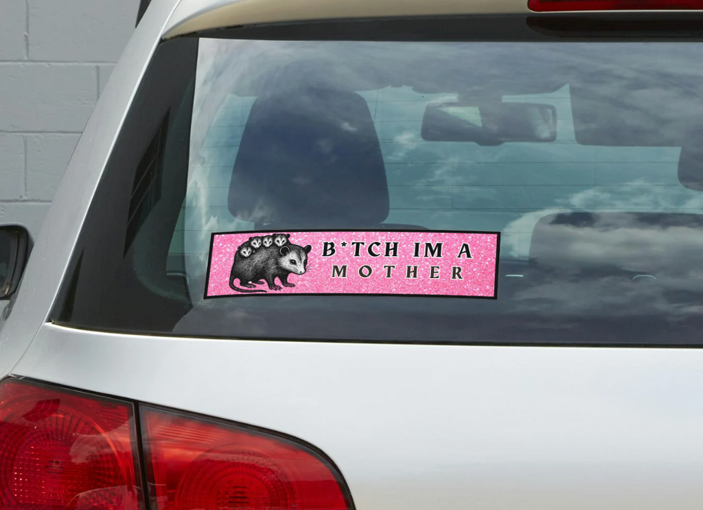 B*tch I'm A Mother Vinyl Sticker