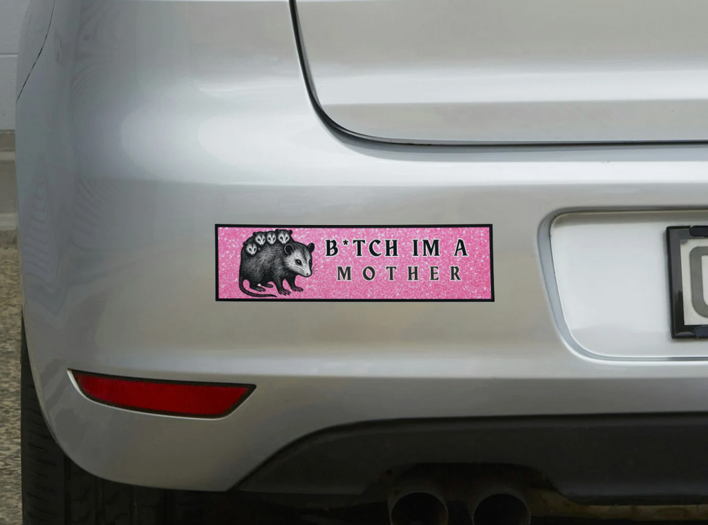 B*tch I'm A Mother Vinyl Sticker