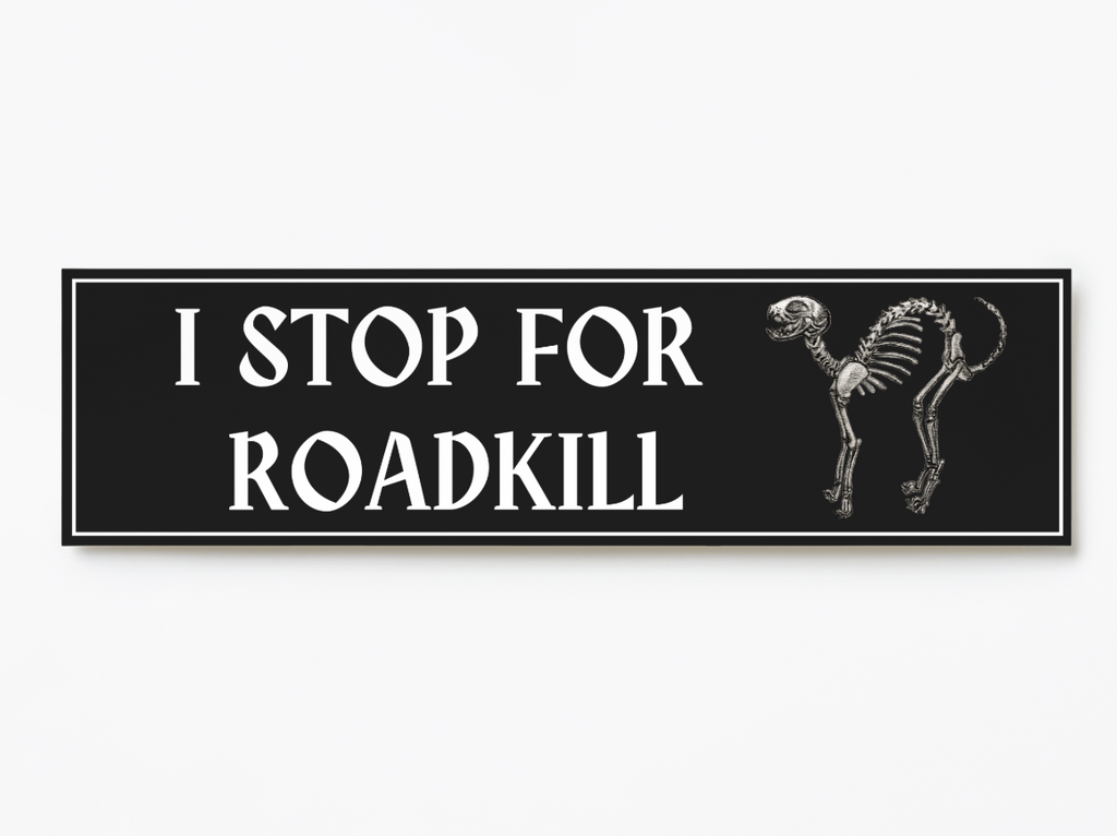 I Stop For Roadkill Vinyl Sticker