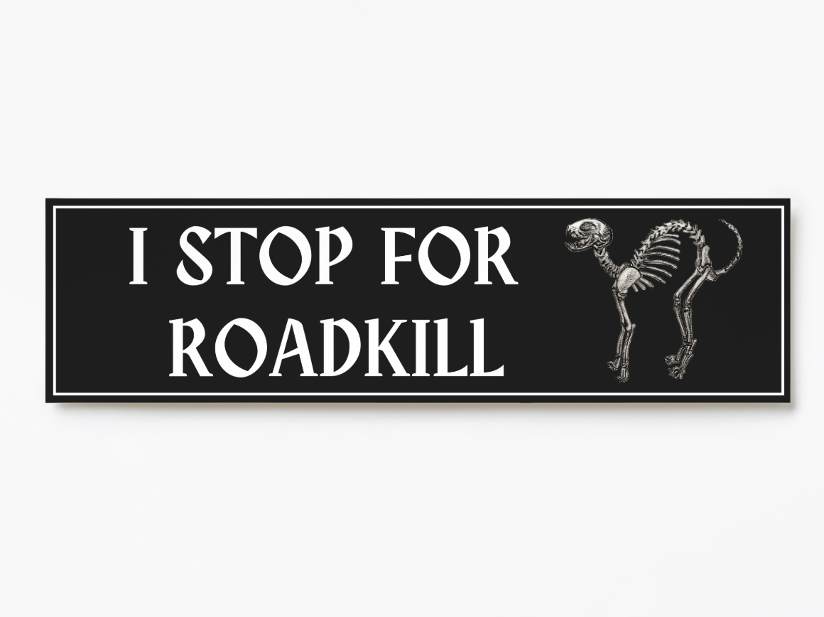 I Stop For Roadkill Vinyl Sticker
