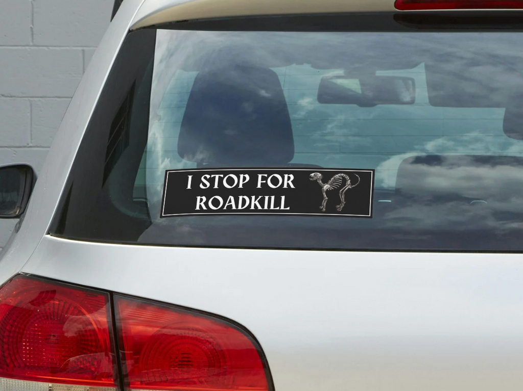 I Stop For Roadkill Vinyl Sticker