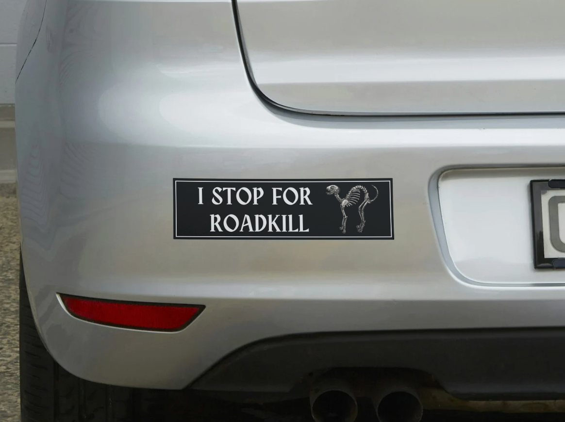 I Stop For Roadkill Vinyl Sticker