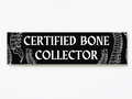 Certified Bone Collector Vinyl Sticker